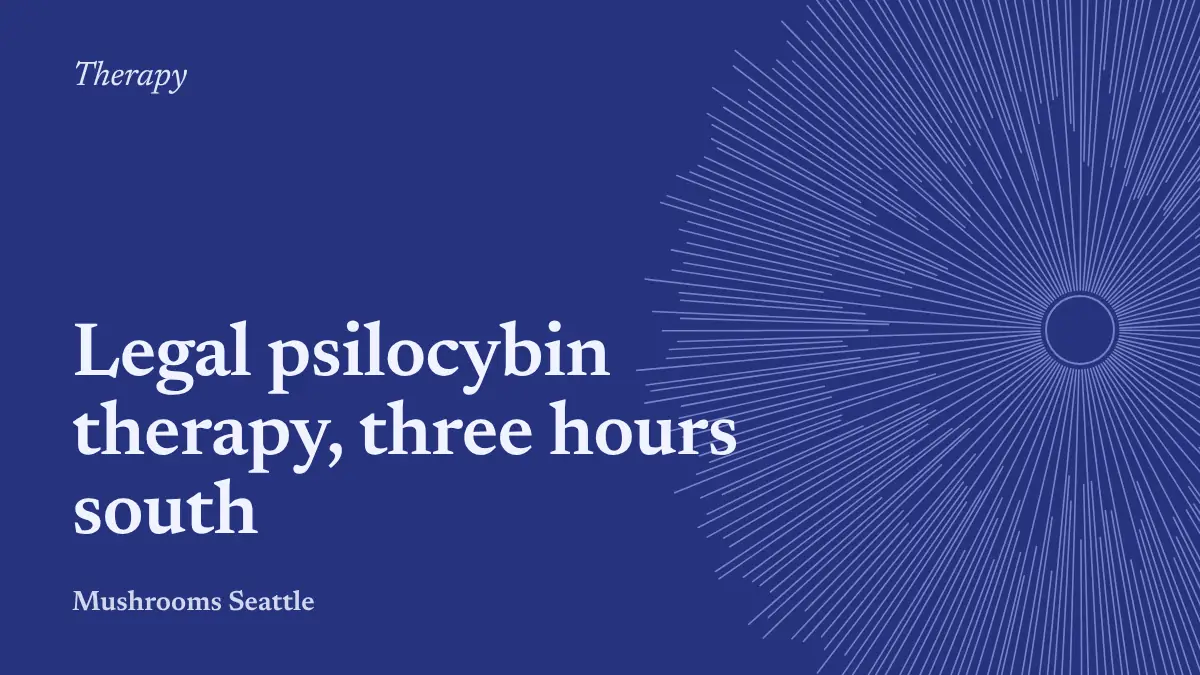 Spore-print illustration with the words: Legal psilocybin therapy, three hours south